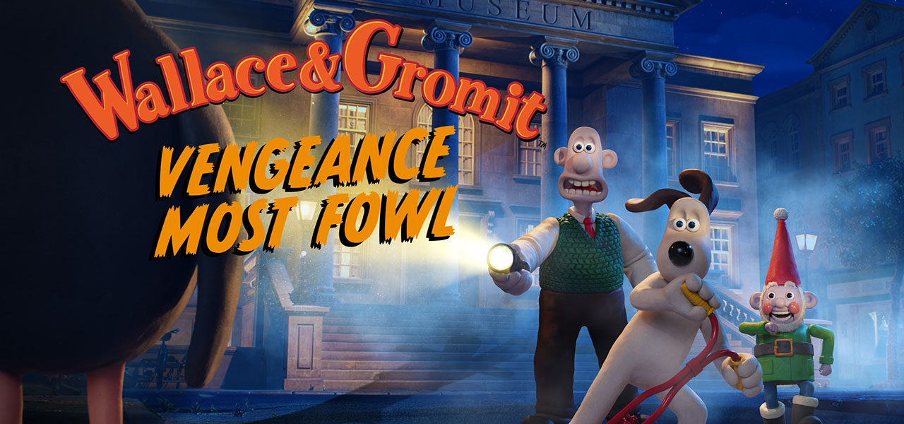 Wallace & Gromit: Vengeance Most Fowl